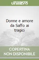 Di Tendenza Donne e amore da Saffo ai tragici