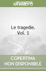 Le tragedie. Vol. 1 Prezzo Basso