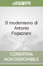 Il modernismo di Antonio Fogazzaro Compra Online