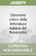 Must-Have Dizionario critico della letteratura italiana del Novecento