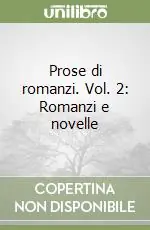 Prezzo Scontato Prose di romanzi. Vol. 2 Romanzi e novelle