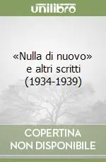 «Nulla di nuovo» e altri scritti (1934-1939) Pagamento Sicuro