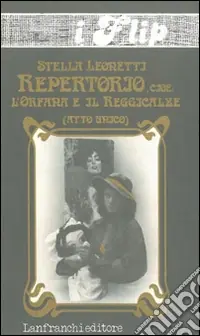 Nuovo Arrivo Repertorio, cioè l‘orfana e il reggicalze