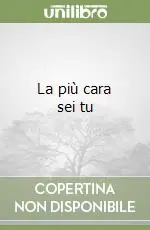 Novità La più cara sei tu