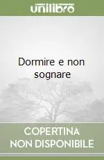 Occasione Imperdibile Dormire e non sognare