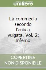 La commedia secondo l‘antica vulgata. Vol. 2 Inferno Super Prezzo