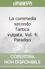 Compra Oggi Stesso La commedia secondo l‘antica vulgata. Vol. 4 Paradiso