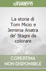 La storia di Tom Micio e Jemima Anatra de‘ Stagni da colorare Popolare