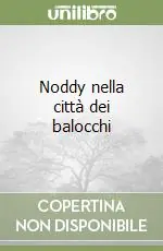 Reso Gratuito Noddy nella città dei balocchi