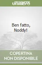 Offerta Ben fatto, Noddy!