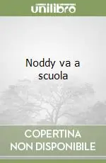 Compra Adesso Noddy va a scuola