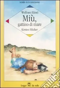 Miù, gattino di mare. Ediz. illustrata Promo Stagionale