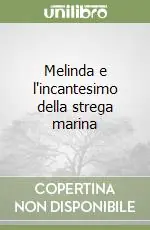 Melinda e l‘incantesimo della strega marina Occasione Imperdibile