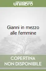 Ordina Subito Gianni in mezzo alle femmine