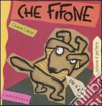 Che fifone. Nino un cagnolino sempre spaventato. Ediz. illustrata Popolare