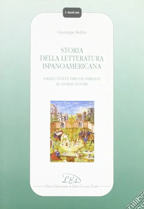 Ultime Pezzi Storia della letteratura ispanoamericana. Dalle civiltà precolombiane ai giorni nostri