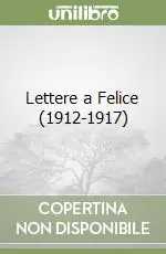 Di Tendenza Lettere a Felice (1912-1917)
