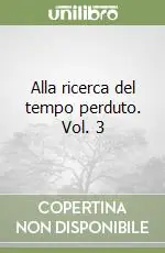 Promozione Esclusiva Alla ricerca del tempo perduto. Vol. 3