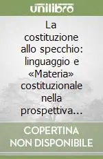 La costituzione allo specchio linguaggio e «Materia» costituzionale nella prospettiva della riforma Prezzo Basso