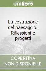 Economico La costruzione del paesaggio. Riflessioni e progetti