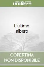 L‘ultimo albero Ultima Occasione