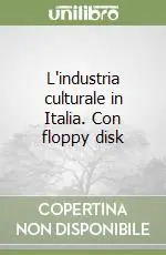 Solo Oggi L‘industria culturale in Italia. Con floppy disk
