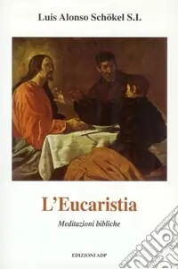 L‘eucaristia. Meditazioni bibliche Occasione