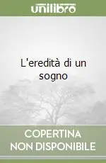 L‘eredità di un sogno Prezzo Scontato