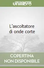 L‘ascoltatore di onde corte Occasione