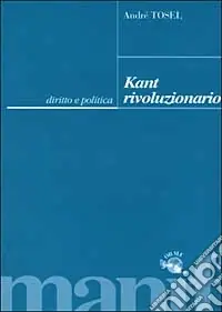 Direttamente Dal Produttore Kant rivoluzionario. Diritto e politica