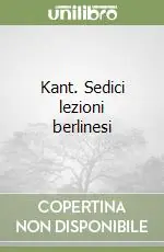 Acquista Ora Kant. Sedici lezioni berlinesi