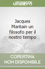 Jacques Maritain un filosofo per il nostro tempo Offerta