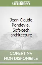 Solo Oggi Jean Claude Pondevie. Soft-tech architecture