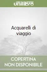 Prezzo Conveniente Acquarelli di viaggio