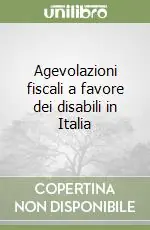 Agevolazioni fiscali a favore dei disabili in Italia Must-Have