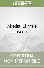 Promozione Esclusiva Akedia. Il male oscuro