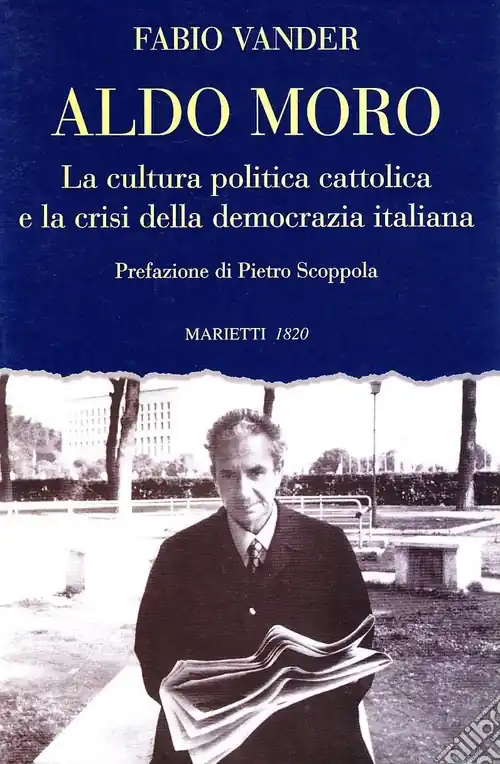 Affare Aldo Moro. La cultura politica cattolica e la crisi della democrazia italiana