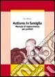 Soddisfatti O Rimborsati Autismo in famiglia. Manuale di sopravvivenza per genitori