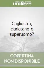 Cagliostro, ciarlatano o superuomo? Spedizione Espresso