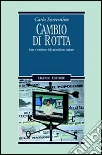 Nuova Collezione Cambio di rotta. Temi e tendenze del giornalismo italiano