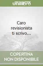 Economico Caro revisionista ti scrivo...