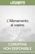 L‘Allenamento al vasino Non Perdere