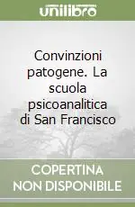 Convinzioni patogene. La scuola psicoanalitica di San Francisco Promozione