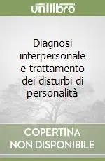 Esclusivo Diagnosi interpersonale e trattamento dei disturbi di personalità