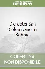 Die abtei San Colombano in Bobbio Acquista Ora