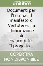 Compra Adesso Documenti per l‘Europa. Il manifesto di Ventotene. La dichiarazione di Francoforte. Il progetto socialista