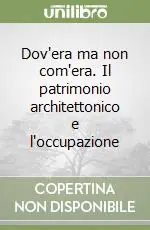 Dov‘era ma non com‘era. Il patrimonio architettonico e l‘occupazione Prezzo Conveniente