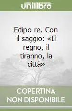 Edipo re. Con il saggio «Il regno, il tiranno, la città» Promozione