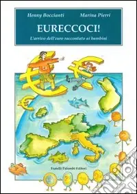 Offerta Del Giorno Eureccoci! L‘arrivo dell‘euro raccontato ai bambini