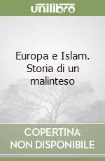 Europa e Islam. Storia di un malinteso Novità